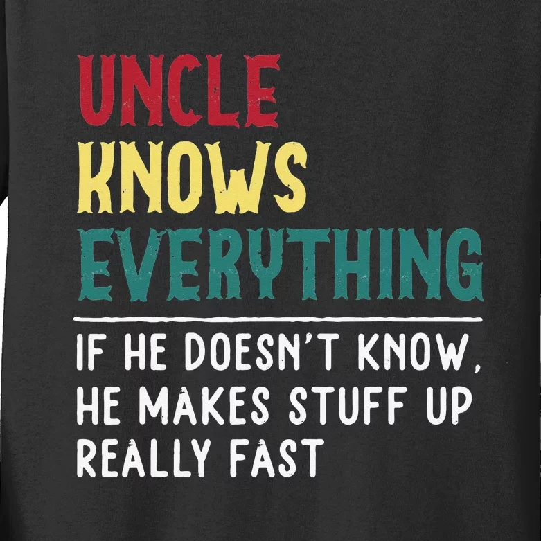 Uncle know Everything Father's day gift for Funny Uncle Dad Kids Long Sleeve Shirt