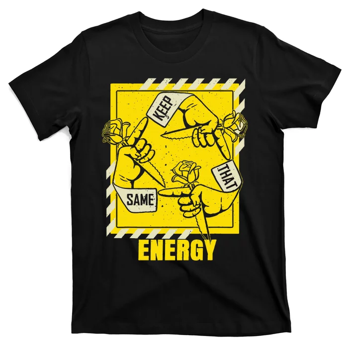 Universitygold Keep That Same Energy Varsitygold Color T-Shirt