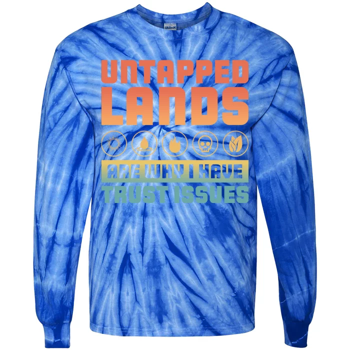 Untapped Lands Are Why I Have Trust Issues Retro Gaming Meaningful Gift Tie-Dye Long Sleeve Shirt