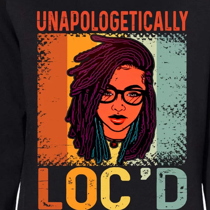 Unapologetically Loc'd Black Queen Melanin Loc'd Hair Womens California Wash Sweatshirt