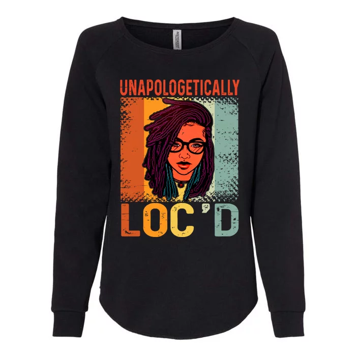 Unapologetically Loc'd Black Queen Melanin Loc'd Hair Womens California Wash Sweatshirt