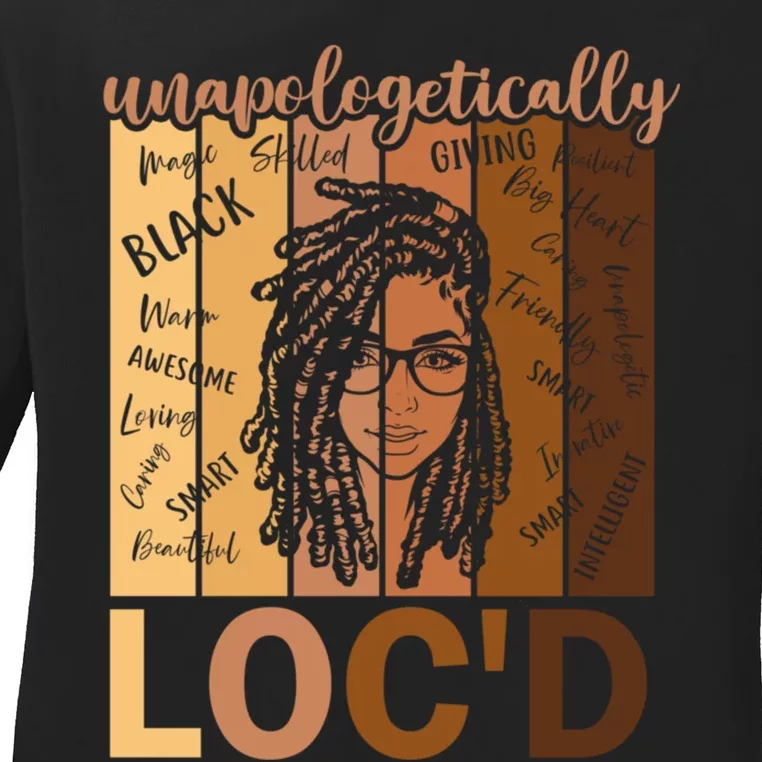 Unapologetically LocD Black Women Melanin Black History Ladies Long Sleeve Shirt