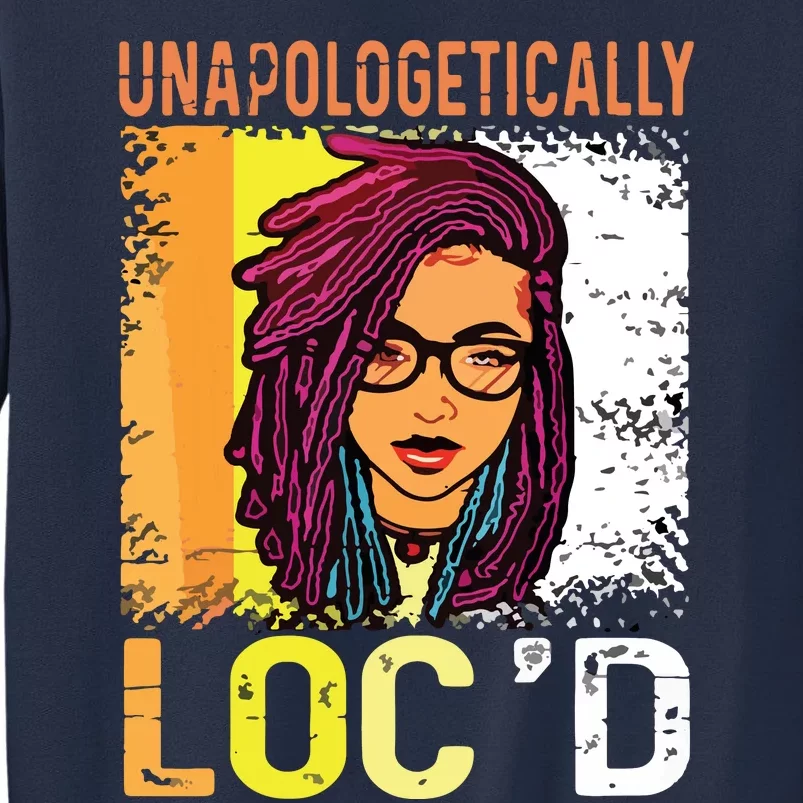 Unapologetically Loc'd Black History Queen Melanin Loc'd Sweatshirt