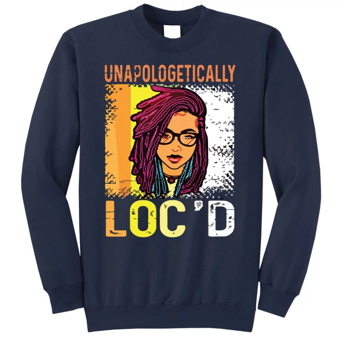 Unapologetically Loc'd Black History Queen Melanin Loc'd Sweatshirt