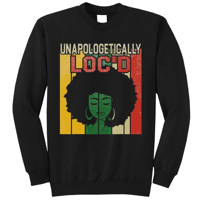 Unapologetically Loc'd Black History Month Juneteenth Sweatshirt