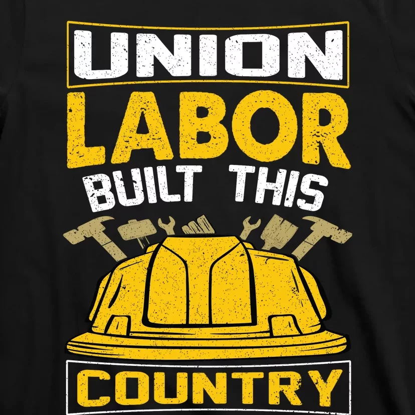 Union Labor Built This Country Graphic T-Shirt