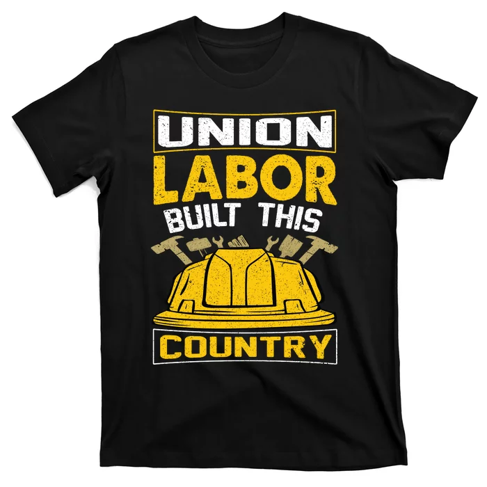 Union Labor Built This Country Graphic T-Shirt