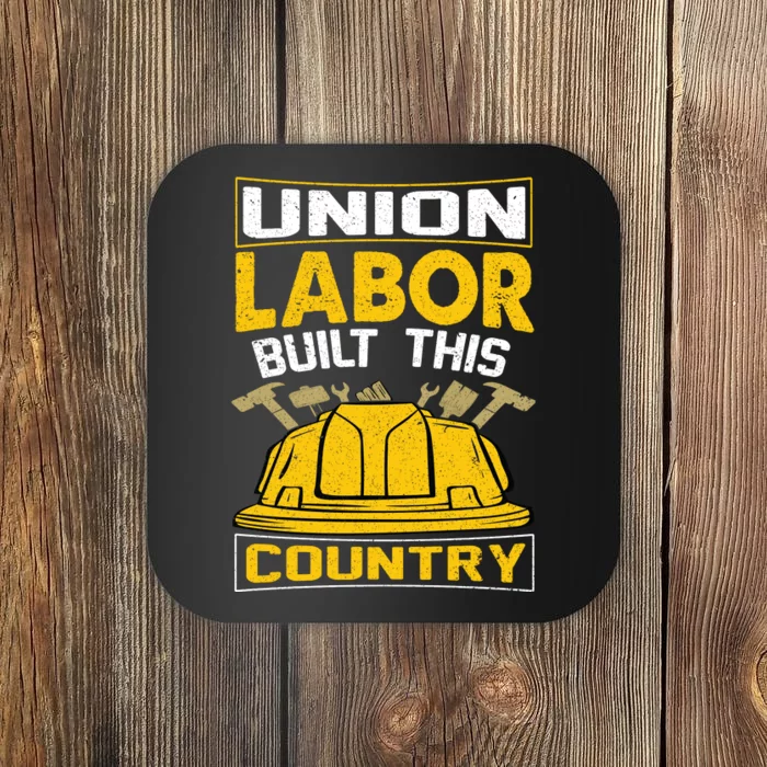 Union Labor Built This Country Graphic Coaster