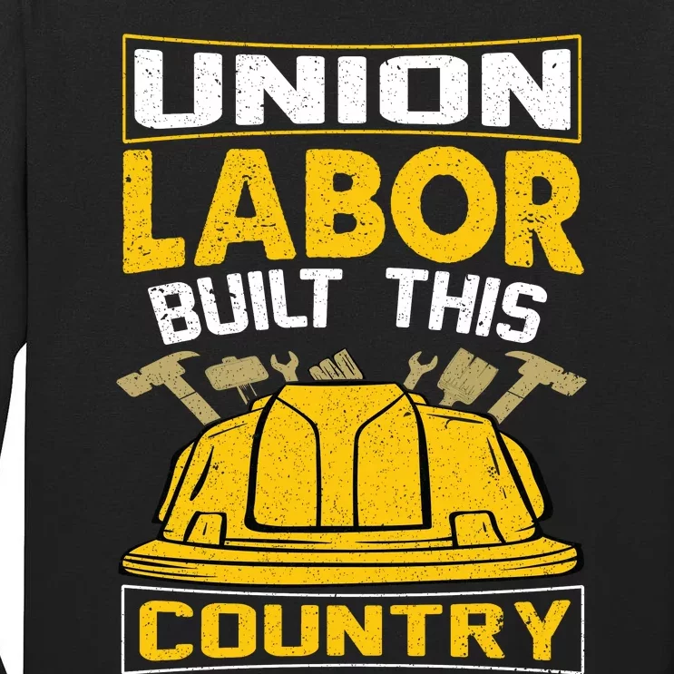 Union Labor Built This Country Graphic Tall Long Sleeve T-Shirt