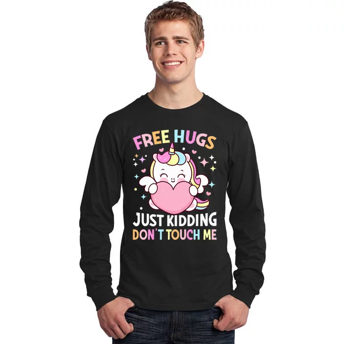 Unicorn Lover  Funny Free Hugs Just Kidding Don't Touch Me Tall Long Sleeve T-Shirt