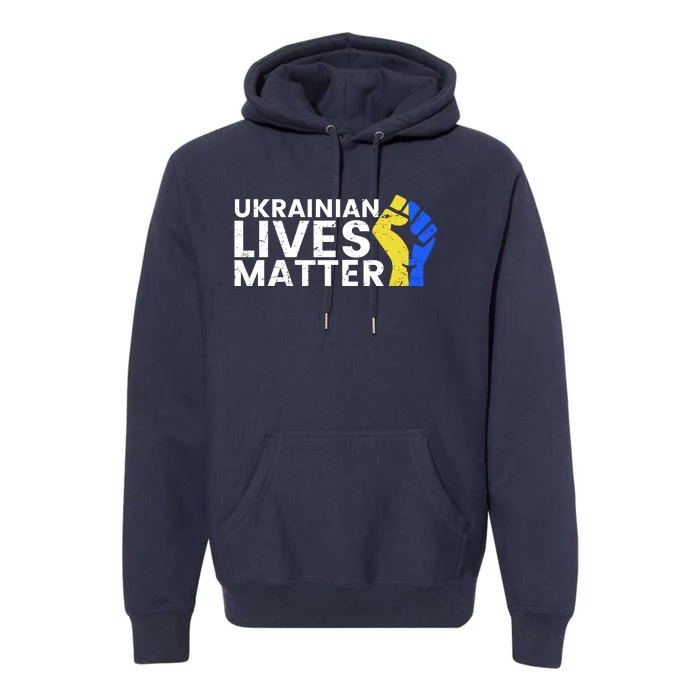 Ukrainian Lives Matter Stand With Ukraine Pray Support Premium Hoodie