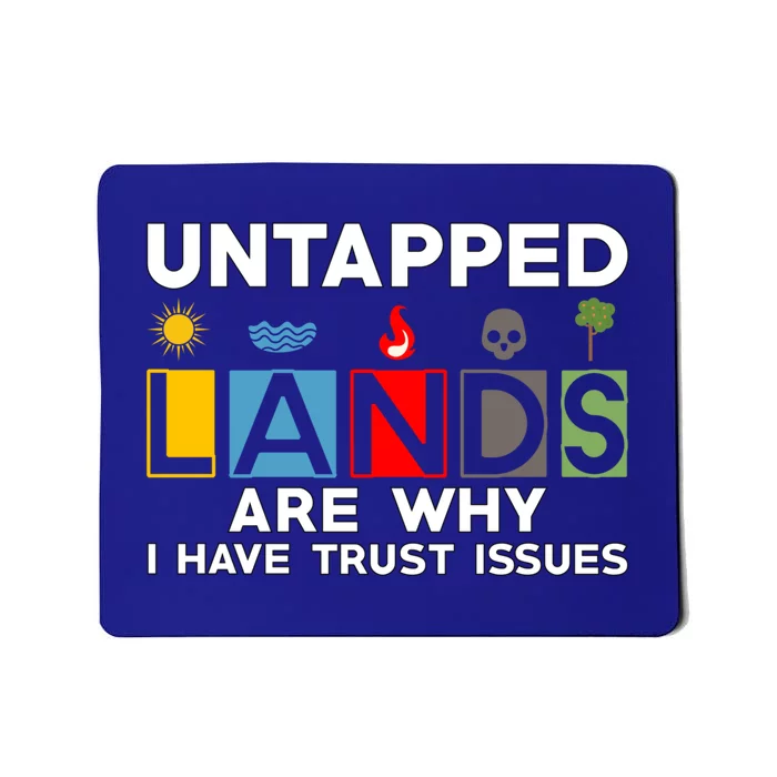 Untapped Lands Trust Issues Magic Geek Great Retro Gaming Gift Mousepad