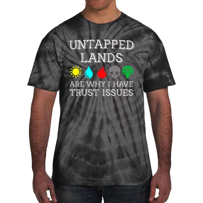 Untapped Lands Trust Issues Funny Magic Geek Tcg Tie-Dye T-Shirt