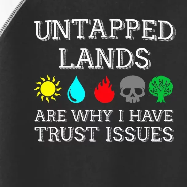 Untapped Lands Trust Issues Funny Magic Geek Tcg Toddler Fine Jersey T-Shirt