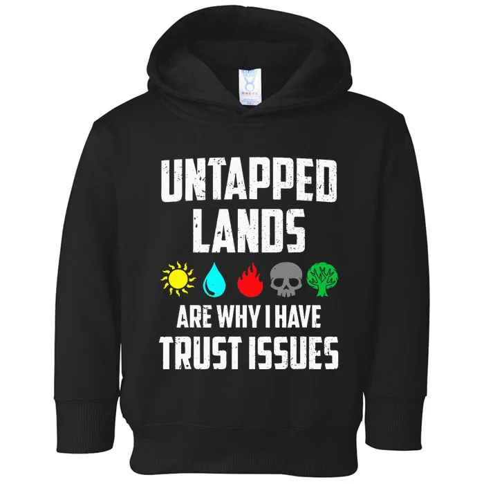 Untapped Lands Trust Issues Funny Magic Geek TCG Toddler Hoodie