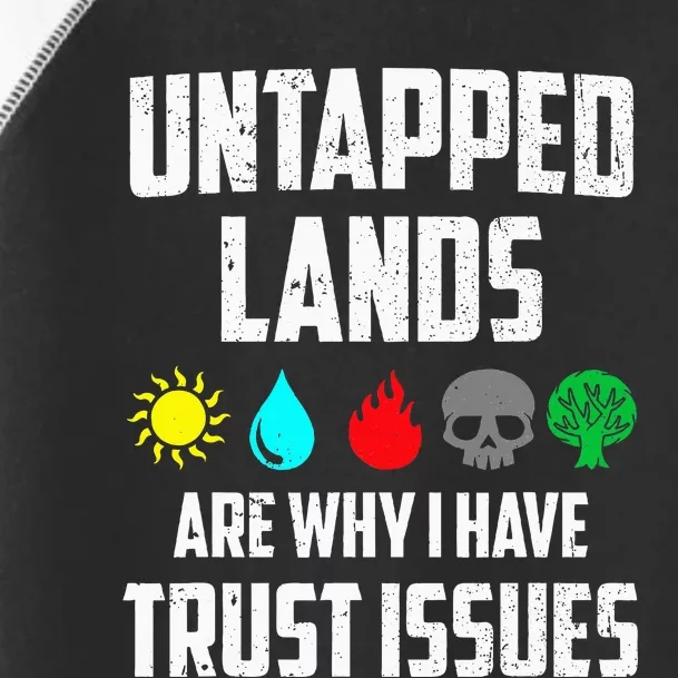 Untapped Lands Trust Issues Magic Toddler Fine Jersey T-Shirt