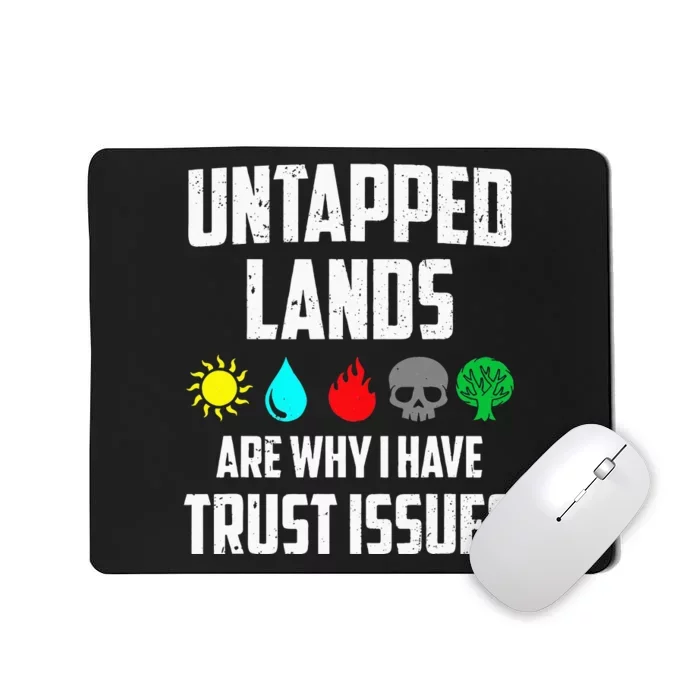 Untapped Lands Trust Issues Funny Magic Geek TCG Mousepad