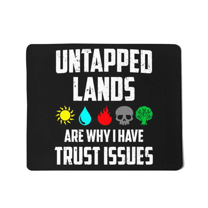 Untapped Lands Trust Issues Funny Magic Geek TCG Mousepad