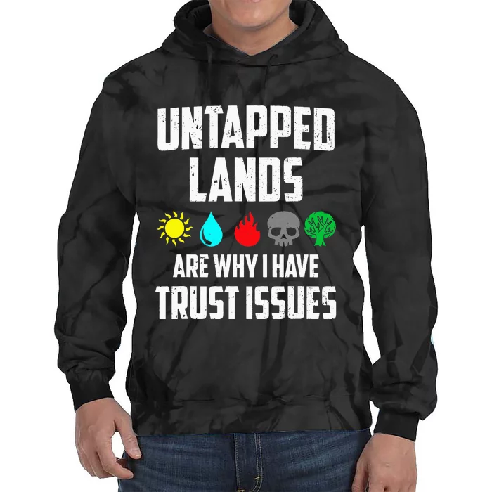 Untapped Lands Trust Issues Funny Magic Geek TCG Tie Dye Hoodie