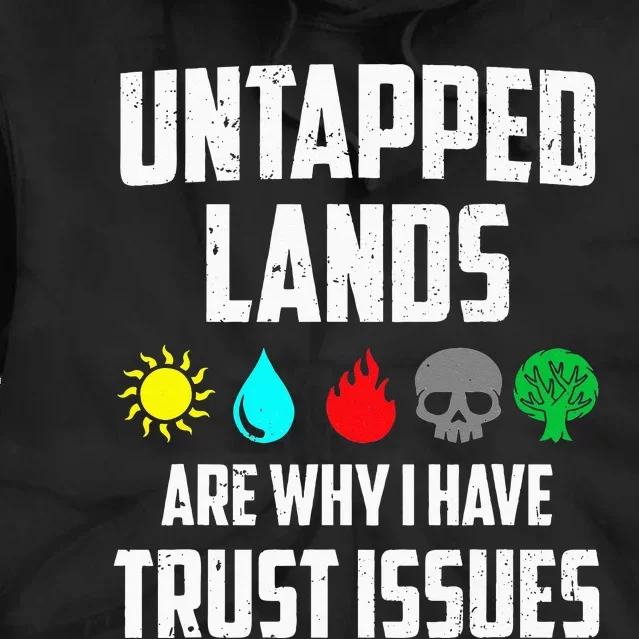 Untapped Lands Trust Issues Funny Magic Geek TCG Tie Dye Hoodie