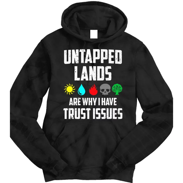 Untapped Lands Trust Issues Funny Magic Geek TCG Tie Dye Hoodie