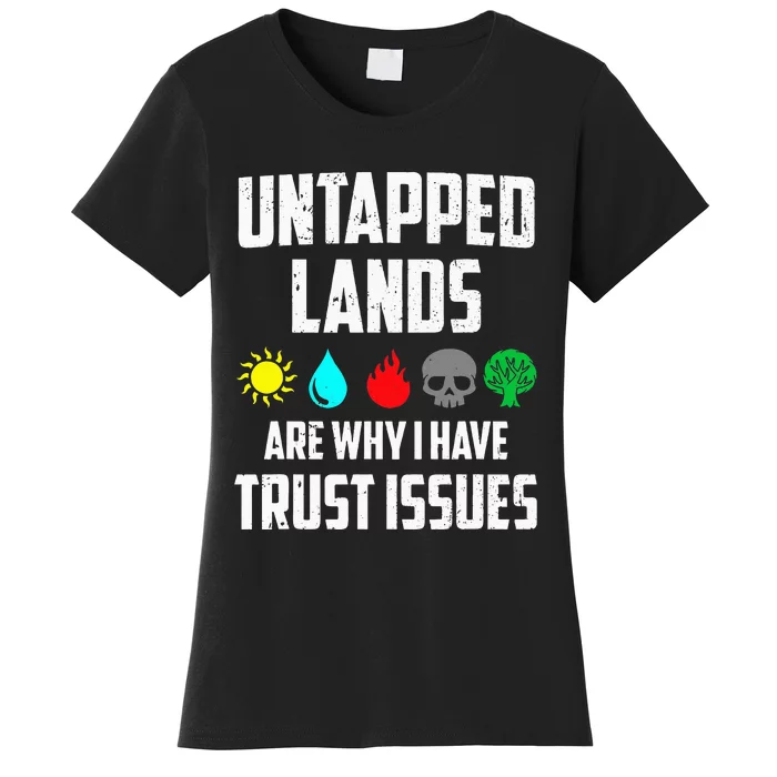 Untapped Lands Trust Issues Funny Magic Geek TCG Women's T-Shirt