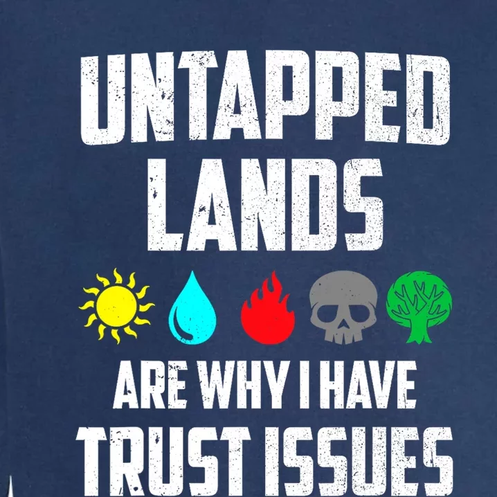 Untapped Lands Trust Issues Magic Funny Geek TCG Garment-Dyed Sweatshirt