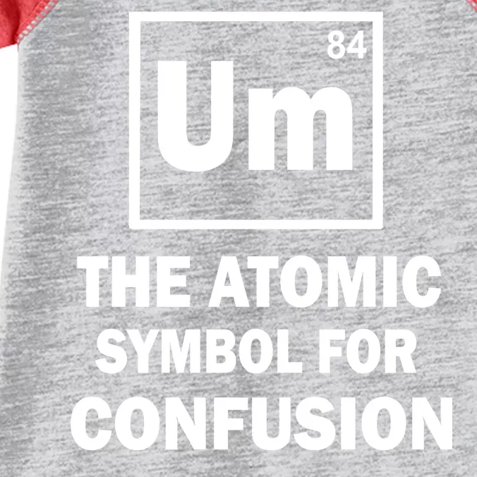 Um The Atomic Symbol For Confusion Infant Baby Jersey Bodysuit