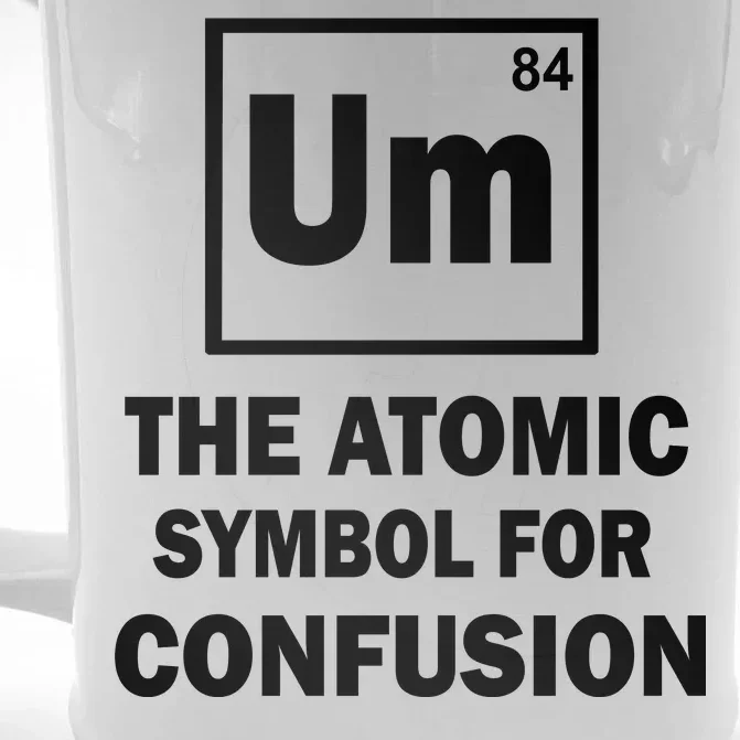 Um The Atomic Symbol For Confusion Front & Back Beer Stein