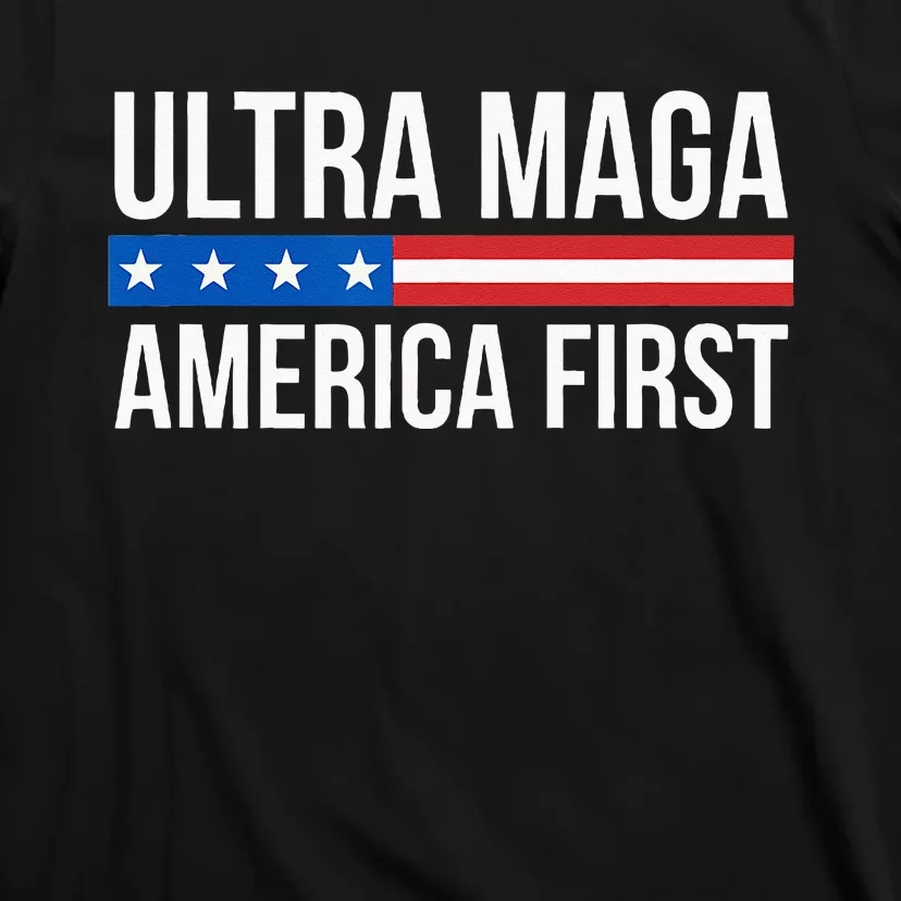 Ultra Maga America First T-Shirt