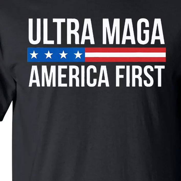 Ultra Maga America First Tall T-Shirt