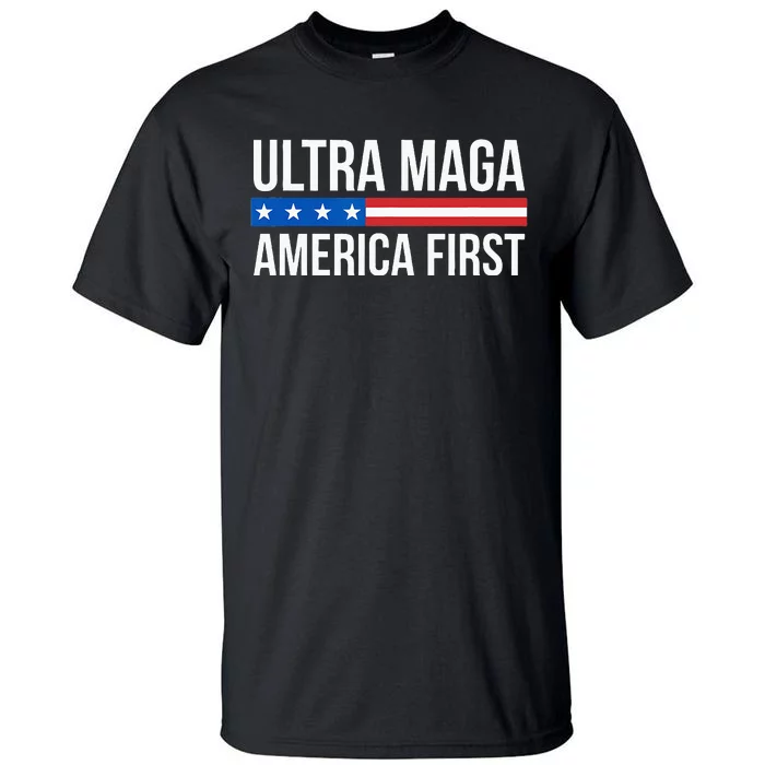 Ultra Maga America First Tall T-Shirt