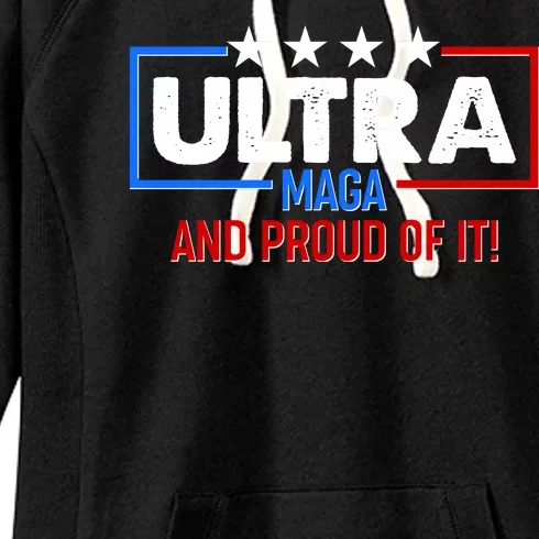 Ultra Maga And Proud Of It Women's Fleece Hoodie