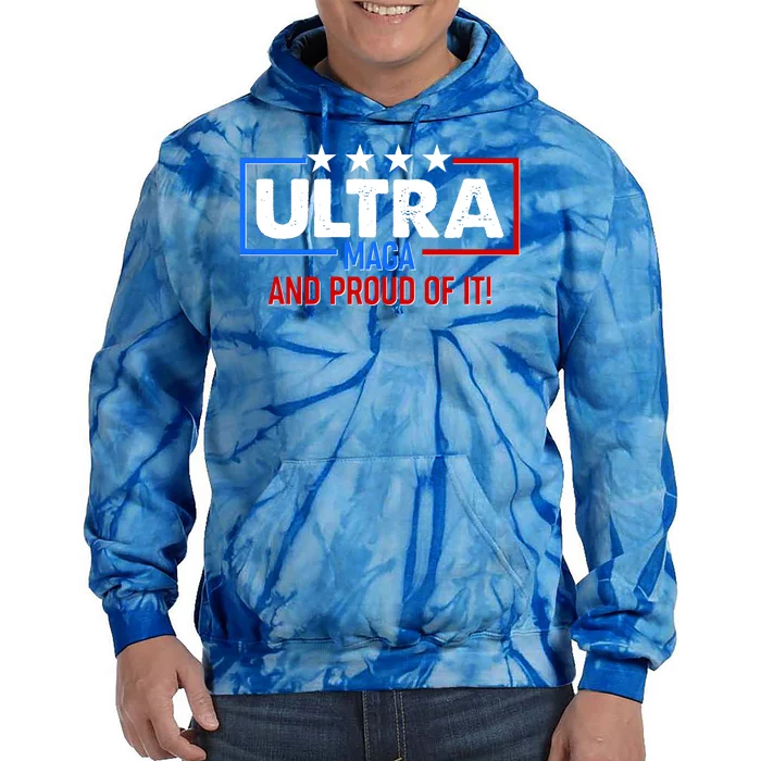 Ultra Maga And Proud Of It Tie Dye Hoodie