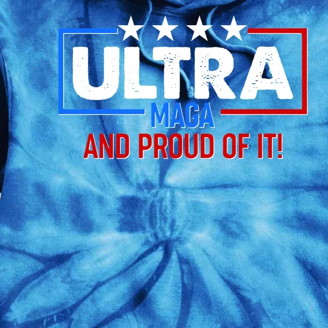 Ultra Maga And Proud Of It Tie Dye Hoodie