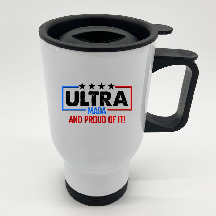 Ultra Maga And Proud Of It Front & Back Stainless Steel Travel Mug