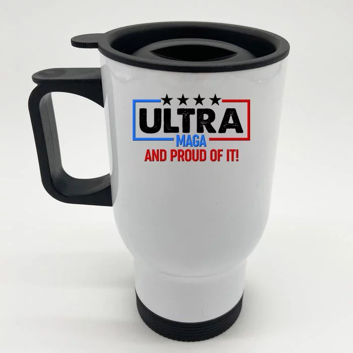 Ultra Maga And Proud Of It Front & Back Stainless Steel Travel Mug