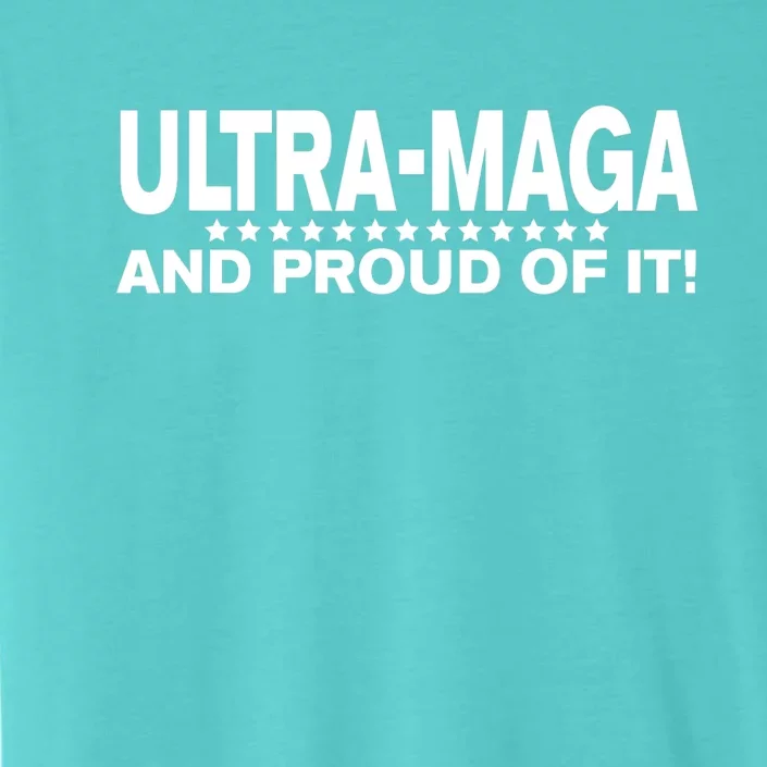 Ultra MAGA And Proud Of It Anti Biden ChromaSoft Performance T-Shirt