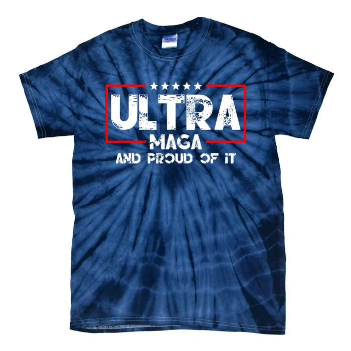 Ultra Maga And Proud Of It Funny Republican Lovers 2 Tie-Dye T-Shirt