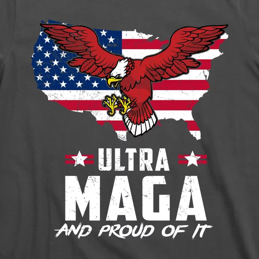 Ultra Maga And Proud Of It USA Eagle T-Shirt