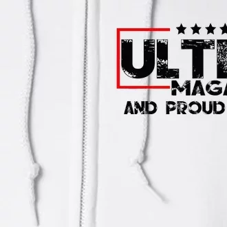 Ultra Maga And Proud Of It Anti Biden Full Zip Hoodie