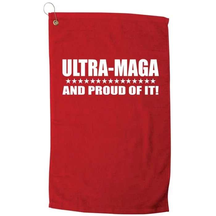 Ultra Maga And Proud Of It Platinum Collection Golf Towel