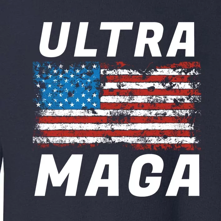 Ultra MAGA Bold United States Of America USA Flag Toddler Sweatshirt