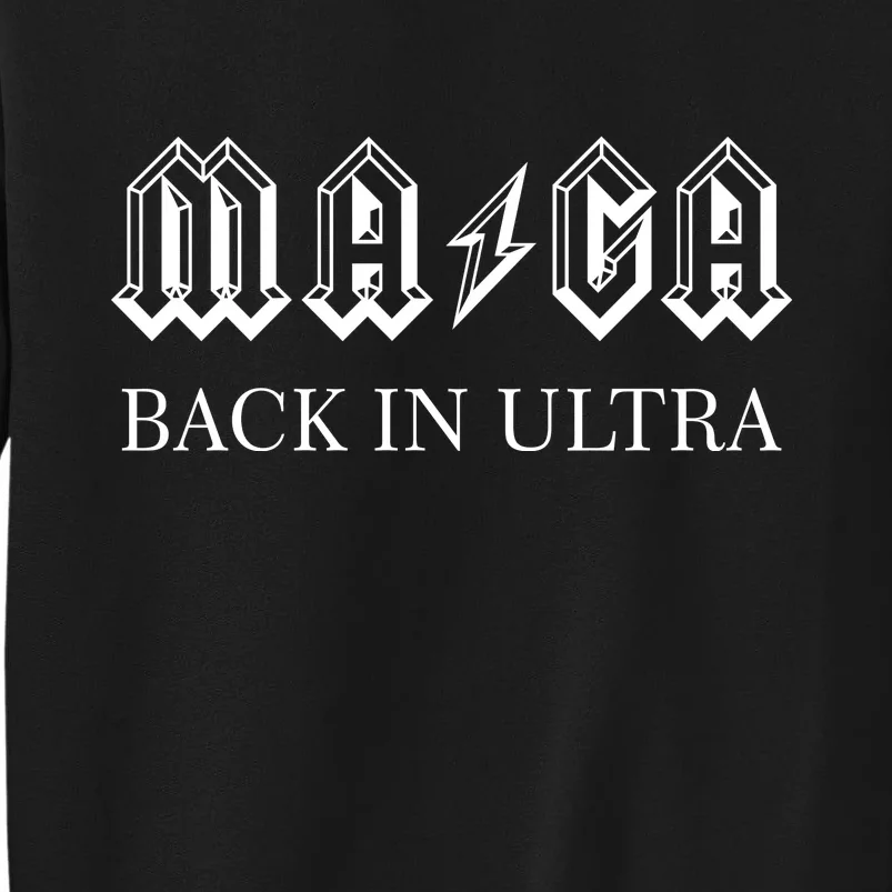 Ultra MAGA Back In Ultra Tall Sweatshirt