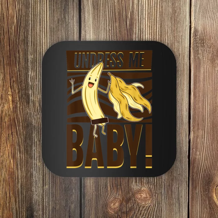 Undress Me Baby Banana Coaster