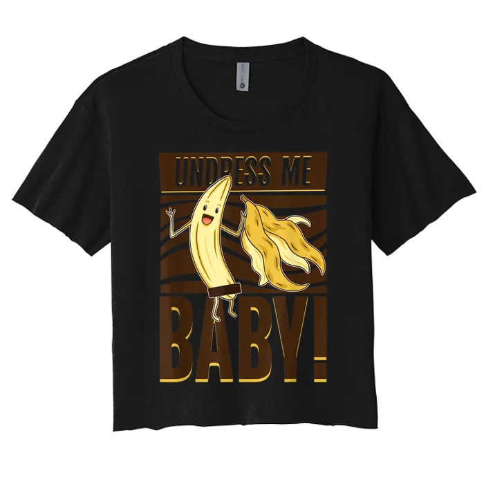 Undress Me Baby Banana Women's Crop Top Tee