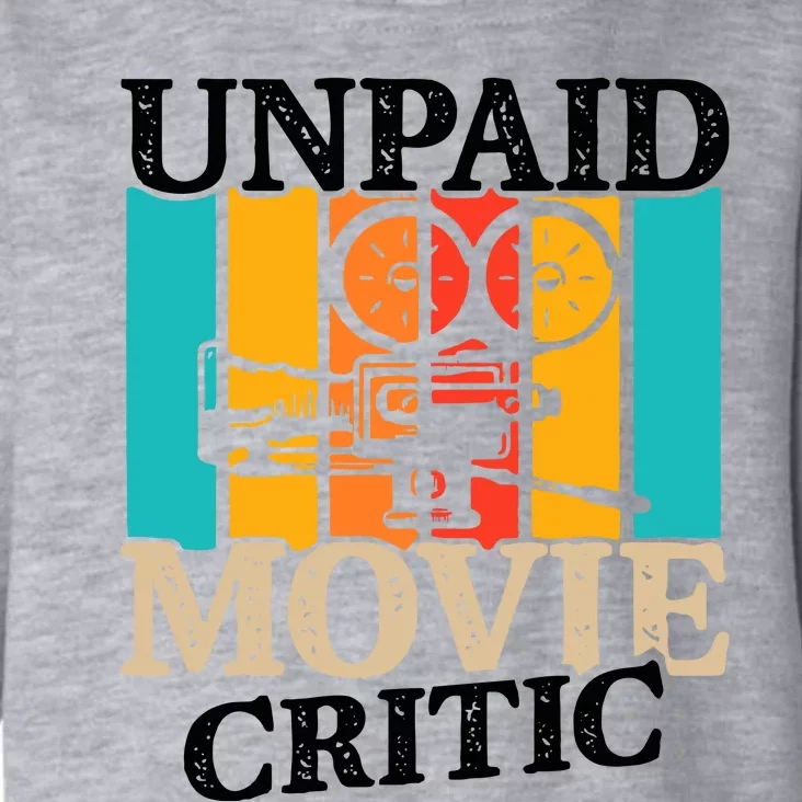 Unpaid Movie Critic Toddler Hoodie