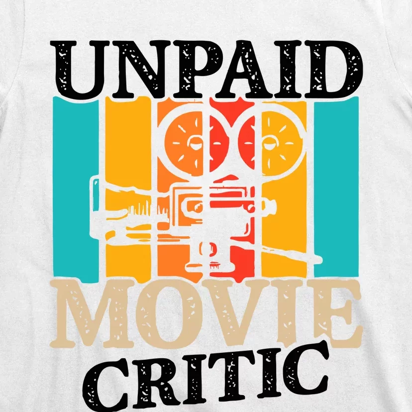 Unpaid Movie Critic T-Shirt