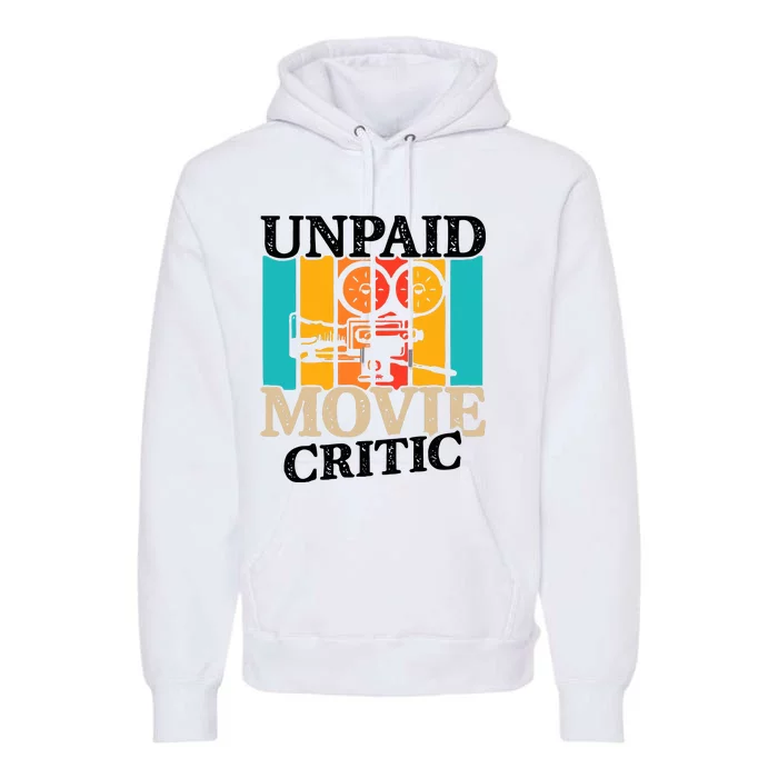 Unpaid Movie Critic Premium Hoodie