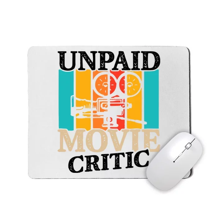 Unpaid Movie Critic Mousepad